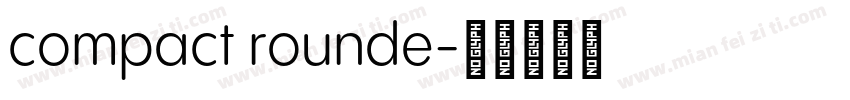 compact rounde字体转换